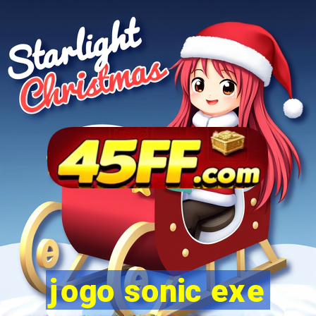 jogo sonic exe